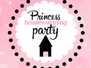Princess Housewarming Party